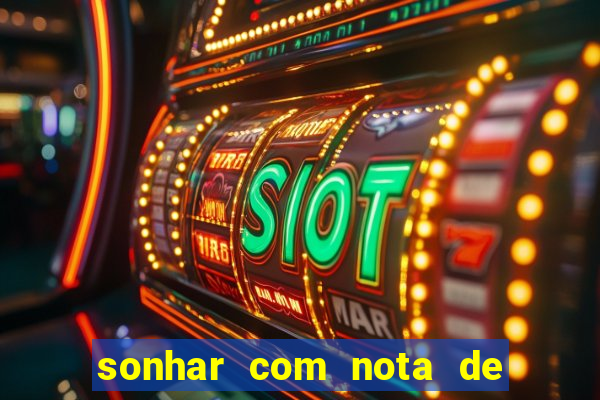 sonhar com nota de 5 reais jogo do bicho